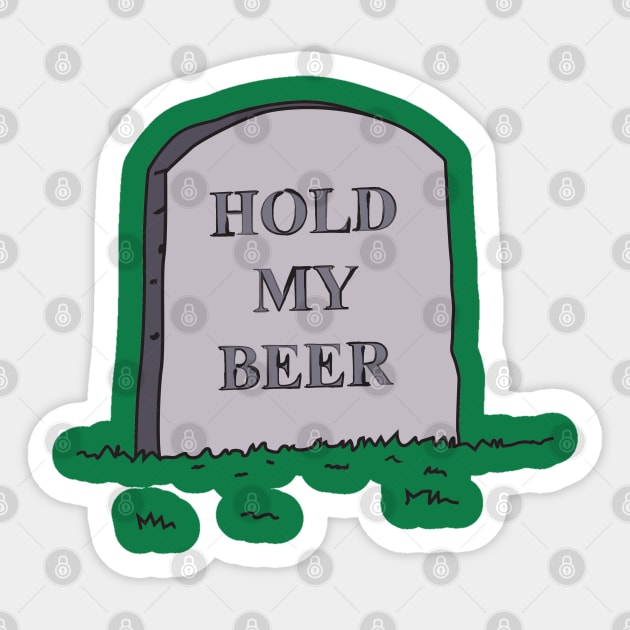 Hold My Beer Sticker by joefixit2